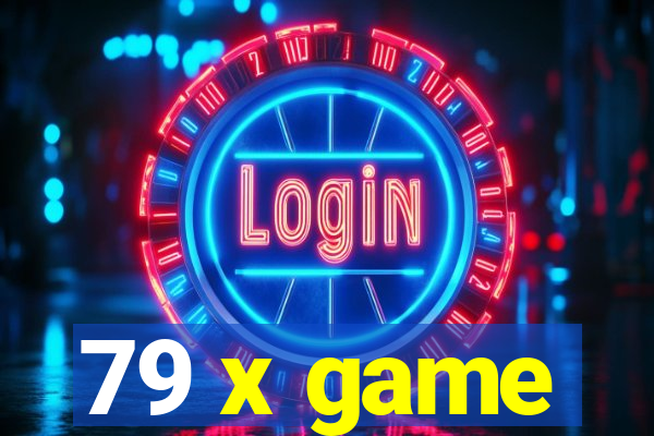 79 x game
